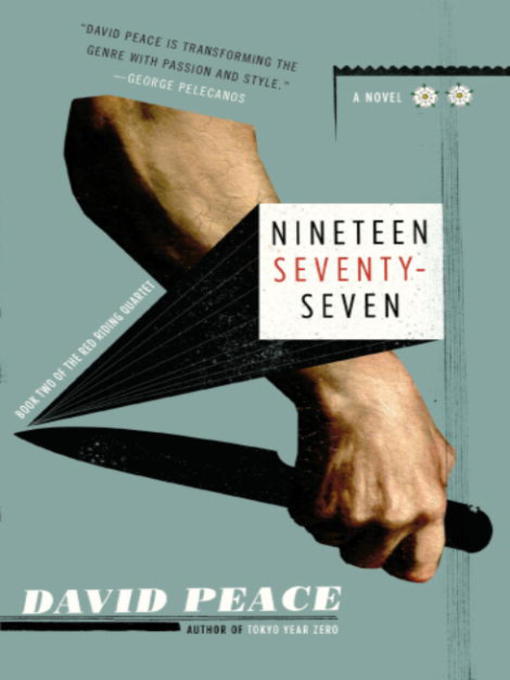 Title details for Nineteen Seventy-seven by David Peace - Available